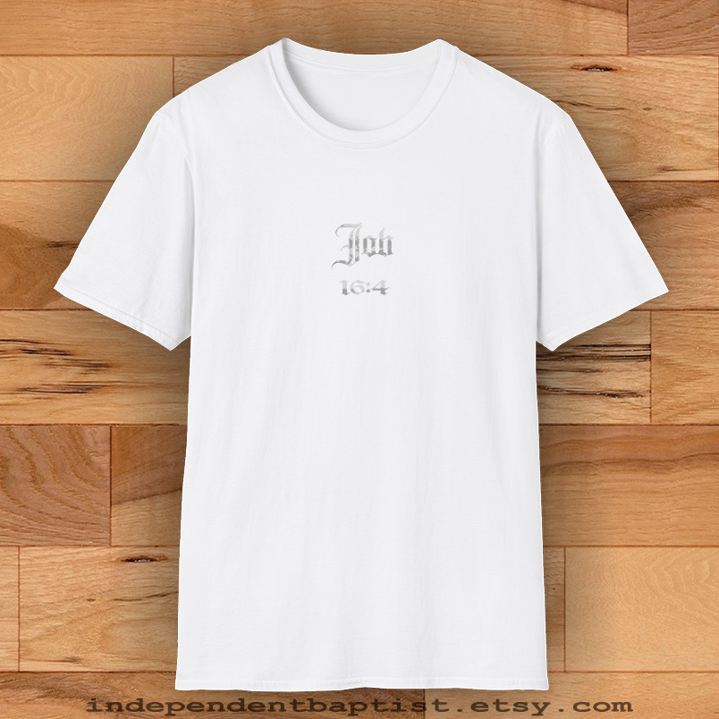Mens Bible Verse T Shirt Job 16:4